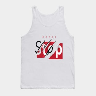 Never stop believing Tank Top